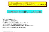 TEMPERATURA E CALORE 1 - TEMPERATURA - ENERGIA INTERNA - CALORE E CALORE SPECIFICO - LAVORO IN TERMODINAMICA - TRASFORMAZIONI TERMODINAMICHE - TRASFORMAZIONI.