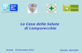 1 La Casa della Salute di Lamporecchio Arezzo, 14 Dicembre 2012 Claudio Bartolini.