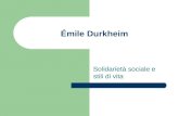 Émile Durkheim Solidarietà sociale e stili di vita.
