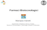 Farmaci Biotecnologici Mariapia Vairetti Dipartimento di Medicina Interna e Terapia Sezione di Farmacologia e Tossicologia Cellulare e Molecolare.