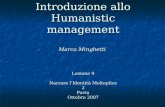 Introduzione allo Humanistic management Marco Minghetti Lezione 9 Narrare lIdentità Molteplice 2 Pavia Ottobre 2007.