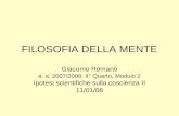 FILOSOFIA DELLA MENTE Giacomo Romano a. a. 2007/2008: II° Quarto, Modulo 2 Ipotesi scientifiche sulla coscienza II 11/01/08.