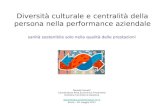 Diversità culturale e centralità della persona nella performance aziendale sanità sostenibile solo nella qualità delle prestazioni Daniela Donetti Coordinatore.