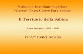 Il Territorio della Sabina Istituto dIstruzione Superiore Corese Passo Corese Fara-Sabina Anno Scolastico 2002 - 2003 Prof. ssa Cenci Amelia.