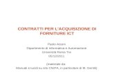 CONTRATTI PER L'ACQUISIZIONE DI FORNITURE ICT Paolo Atzeni Dipartimento di Informatica e Automazione Università Roma Tre 05/12/2011 (materiale da: Manuali.