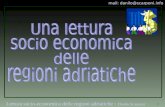 Lettura socio-economica delle regioni adriatiche > Danilo Scarponi mail: danilo@scarponi.info 1.