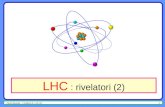 Paolo Bagnaia - I rivelatori di LHC (2)1 LHC : rivelatori (2)