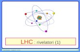 Paolo Bagnaia - I rivelatori di LHC (1)1 LHC : rivelatori (1)