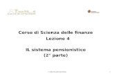 Il sistema pensionistico 1 Corso di Scienza delle finanze Lezione 4 IL sistema pensionistico (2° parte)