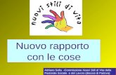 Adriano Sella -Commissione Nuovi Stili di Vita della Pastorale Sociale e del Lavoro (diocesi di Padova) Nuovo rapporto con le cose.