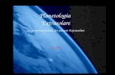 Planetologia Extrasolare Le proprietà fisiche dei pianeti Extrasolari R.U. Claudi.