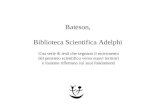 Bateson, Biblioteca Scientifica Adelphi Una serie di testi che segnano il movimento del pensiero scientifico verso nuovi territori e insieme riflettono.