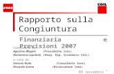 1 Rapporto sulla Congiuntura Finanziaria e Previsioni 2007 09 novembre 2006 Coordinato da: Agostino Megale (Presidente Ires) Beniamino Lapadula (Resp.