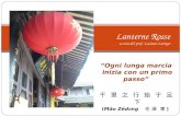 Ogni lunga marcia inizia con un primo passo (Máo Zéd ō ng ) Lanterne Rosse a cura del prof. Luciano Luongo.