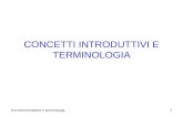 Concetti introduttivi e terminologia1 CONCETTI INTRODUTTIVI E TERMINOLOGIA.