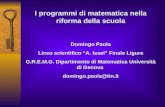 I programmi di matematica nella riforma della scuola Domingo Paola Liceo scientifico A. Issel Finale Ligure G.R.E.M.G. Dipartimento di Matematica Università