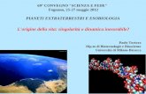 69° CONVEGNO "SCIENZA E FEDE" Fognano, 25-27 maggio 2012 PIANETI EXTRATERRESTRI E ESOBIOLOGIA L'origine della vita: singolarità o dinamica inesorabile?