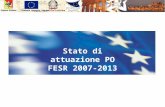 Repubblica italianaUnione Europea Il PO FESR 2007/2013 Stato di attuazione PO FESR 2007-2013.