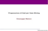Data preprocessing Preparazione di Dati per Data Mining Giuseppe Manco.