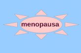 Menopausa. MENOPAUSAMENOPAUSA cessazione permanente del ciclo mestruale derivante dallesaurimento dellattivita follicolare ovarica (menopausa spontanea)