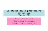 Lo studio della prestazione lavorativa (Parte II) Guido Sarchielli Alma Mater studiorum Università di Bologna.