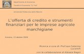 Lofferta di credito e strumenti finanziari per le imprese agricole marchigiane Ricerca a cura di: Prof.ssa Caterina Lucarelli con la collaborazione di.