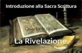 Introduzione alla Sacra Scrittura Quarta lezione La Rivelazione.