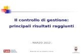 Il controllo di gestione: principali risultati raggiunti Il controllo di gestione: principali risultati raggiunti - MARZO 2012 - Materiale ad uso didattico.