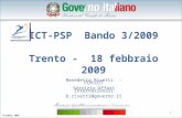 Dicembre 2008 1 ICT-PSP Bando 3/2009 Trento - 18 febbraio 2009 Benedetta Rivetti -PCM/DIT Servizio Affari Internazionali b.rivetti@governo.it.