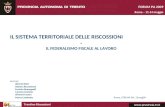 Trentino Riscossioni IL SISTEMA TERRITORIALE DELLE RISCOSSIONI - IL FEDERALISMO FISCALE AL LAVORO RELATOR I Alberto Rella Stefano Riccamboni Erminio Manuppelli.