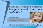 Emilia-Romagna e mense: best practices di ristorazione scolastica Rossana Mari Assessorato Agricoltura Regione Emilia-Romagna Esperienze di ristorazione.