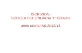 ISCRIZIONI SCUOLA SECONDARIA 1° GRADO anno scolastico 2012/13.