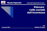Educare nella società dellincertezza LNI Marina di Leuca 24 agosto 2006 Nicola Paparella Università degli Studi di Lecce.