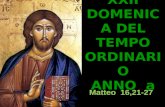 XXII DOMENICA DEL TEMPO ORDINARIO ANNO a Matteo 16,21-27.