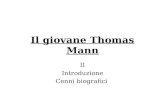 Il giovane Thomas Mann II Introduzione Cenni biografici.