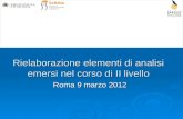 Rielaborazione elementi di analisi emersi nel corso di II livello Roma 9 marzo 2012.