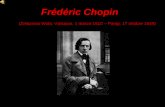 Frédéric Chopin (Żelazowa Wola, Varsavia, 1 marzo 1810 – Parigi, 17 ottobre 1849)
