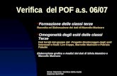 Silvia Mannino Verifica della realizzazione del POF Verifica del POF a.s. 06/07 Formazione delle classi terze Raccolta ed Elaborazione dei dati di Marcello.