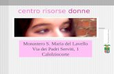 Centro risorse donne Monastero S. Maria del Lavello Via dei Padri Serviti, 1 Calolziocorte.
