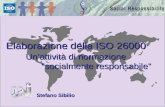 Elaborazione della ISO 26000 Unattività di normazione Unattività di normazione socialmente responsabile Stefano Sibilio.