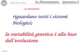 Le mutazioni riguardano tutti i sistemi biologici; la variabilità genetica è alla base dellevoluzione Universita di Bari by GP&NA.