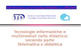 1 Istituto Tecnologie Didattiche Consiglio Nazionale Ricerche SSIS di Genova, corso Tecnologie Didattiche, a.a. 2001/2002 Tecnologie informatiche e multimediali.