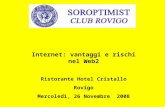 Internet: vantaggi e rischi nel Web2 Ristorante Hotel Cristallo Rovigo Mercoledì, 26 Novembre 2008.