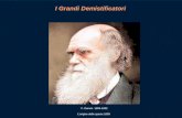 I Grandi Demistificatori C. Darwin 1809-1882 L'origine delle specie 1859.
