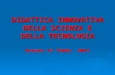 DIDATTICA INNOVATIVA DELLA SCIENZA E DELLA TECNOLOGIA Arezzo 15 febbr. 2011.