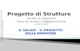 Facoltà di Ingegneria - Corso di Ingegneria Civile – Progetto di Strutture A/A 2012-2013 – Docente Ing. Fabrizio Paolacci Facoltà di Ingegneria Corso di.
