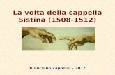 La volta della cappella Sistina (1508-1512) di Luciano Zappella - 2012.