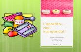 Istituto comprensivo Di sasso marconi a.s. 2011 2012 Classe 1^ A Lappetito…. vien mangiando !!
