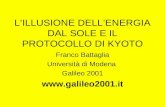 LILLUSIONE DELLENERGIA DAL SOLE E IL PROTOCOLLO DI KYOTO Franco Battaglia Università di Modena Galileo 2001 .