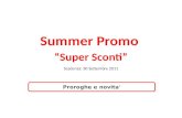 Summer Promo Super Sconti Scadenza: 30 Settembre 2011 Proroghe e novita'